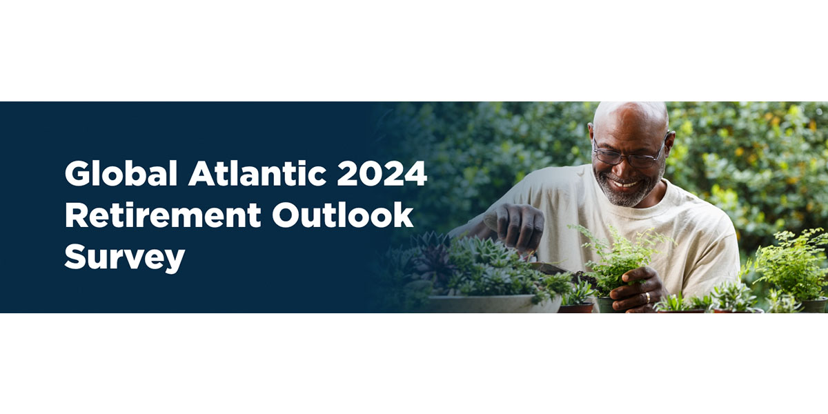 Global Atlantic 2024 Retirement Outlook Survey